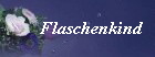 Flaschenkind