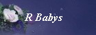 R Babys