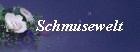 Schmusewelt